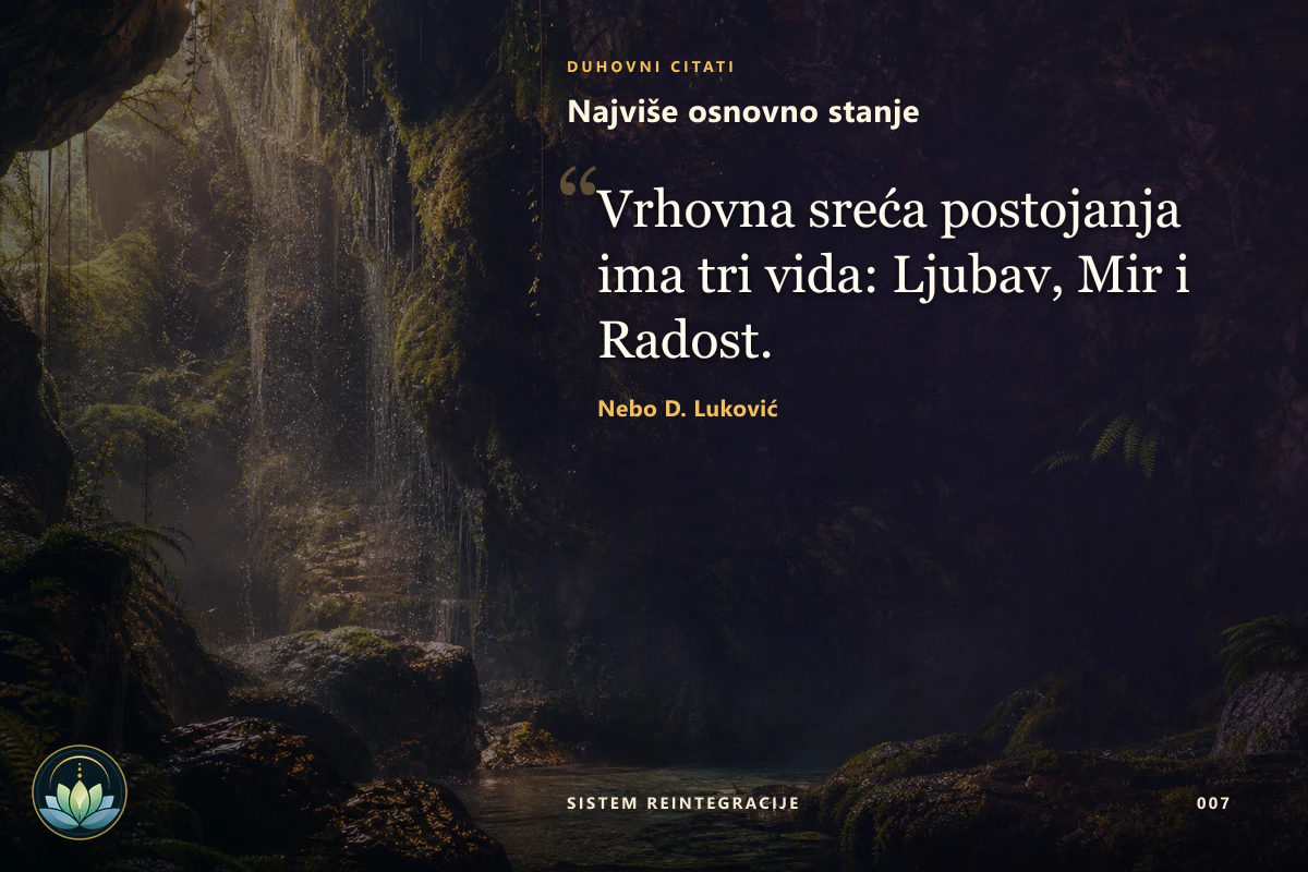 Najviše osnovno stanje. Vrhovna sreća postojanja ima tri vida: Ljubav, Mir i Radost. Nebo D. Luković